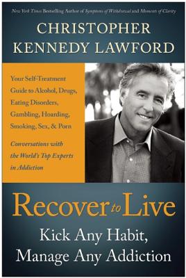 Recover-to-Live-Kick-Any-Habit-Control-Any-Addiction-Lawford-Christopher-9781936661961
